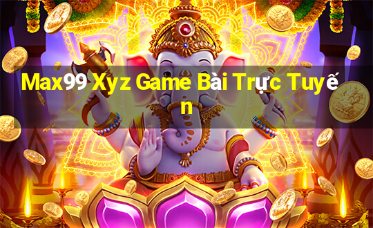 Max99 Xyz Game Bài Trực Tuyến