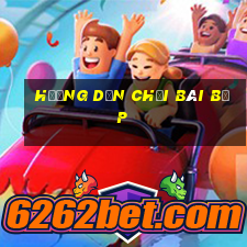 hướng dẫn chơi bài bịp