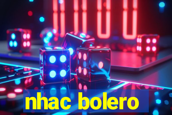 nhac bolero