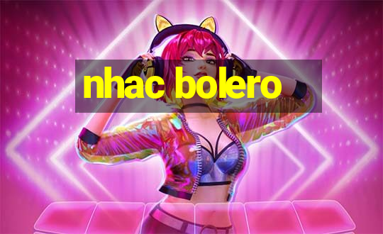 nhac bolero