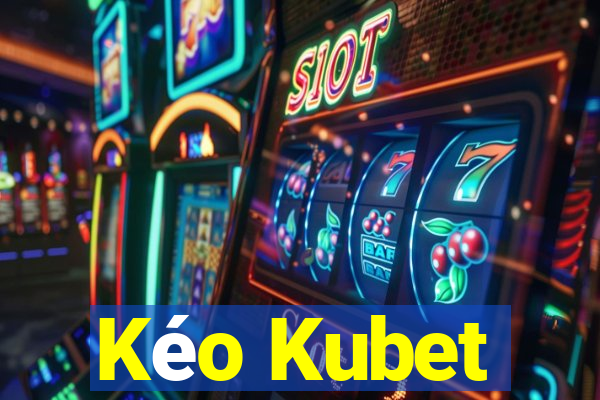 Kéo Kubet