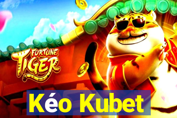 Kéo Kubet