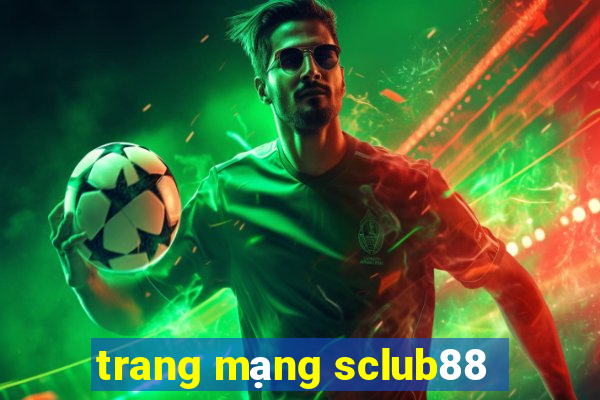 trang mạng sclub88