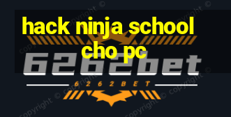 hack ninja school cho pc