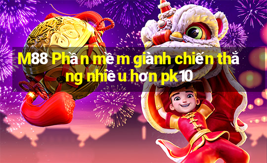 M88 Phần mềm giành chiến thắng nhiều hơn pk10