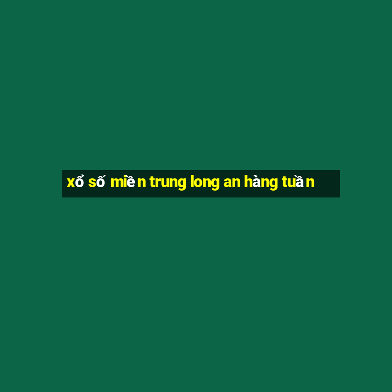 xổ số miền trung long an hàng tuần