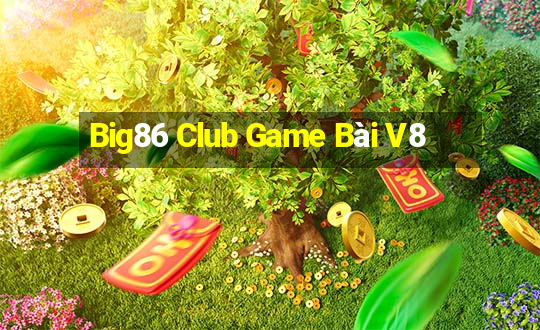 Big86 Club Game Bài V8