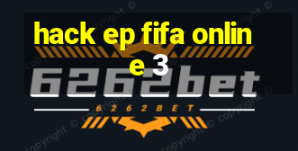 hack ep fifa online 3