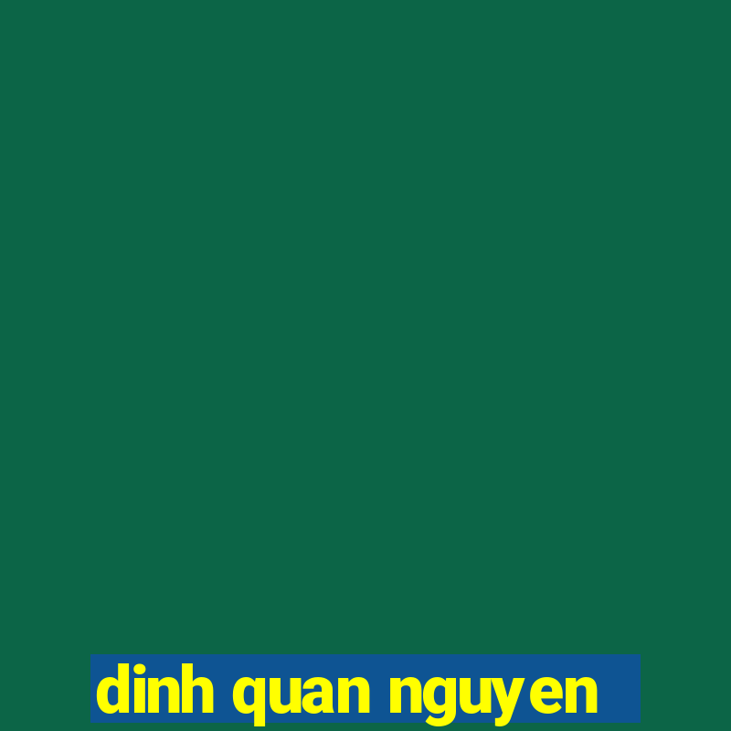 dinh quan nguyen