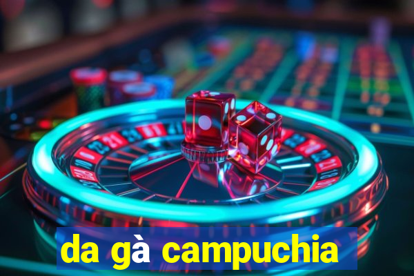 da gà campuchia