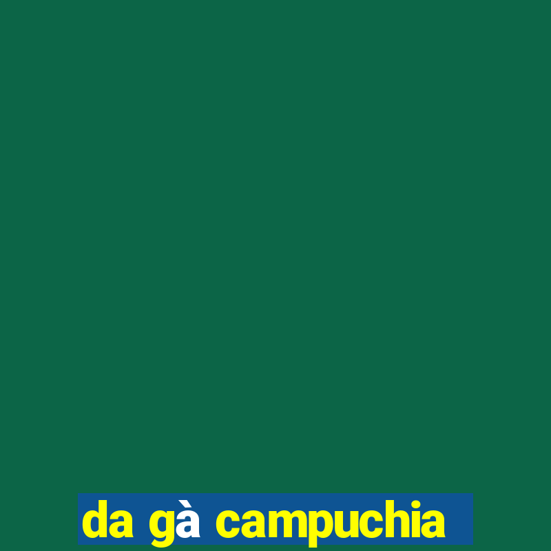 da gà campuchia