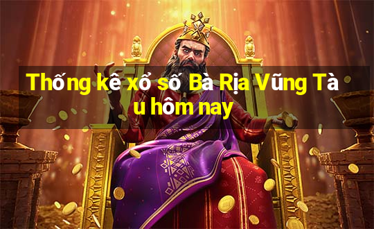 Thống kê xổ số Bà Rịa Vũng Tàu hôm nay