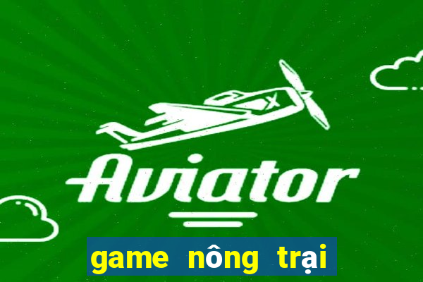 game nông trại vui vẻ 6