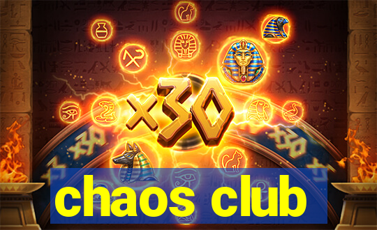 chaos club