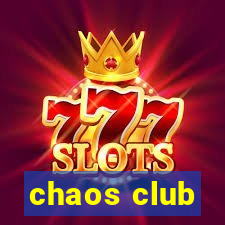 chaos club