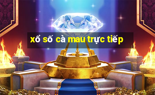 xổ số cà mau trực tiếp