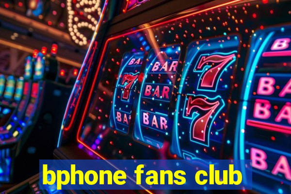 bphone fans club