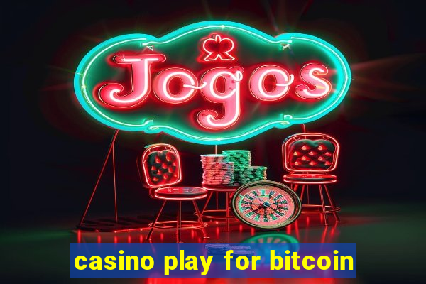 casino play for bitcoin