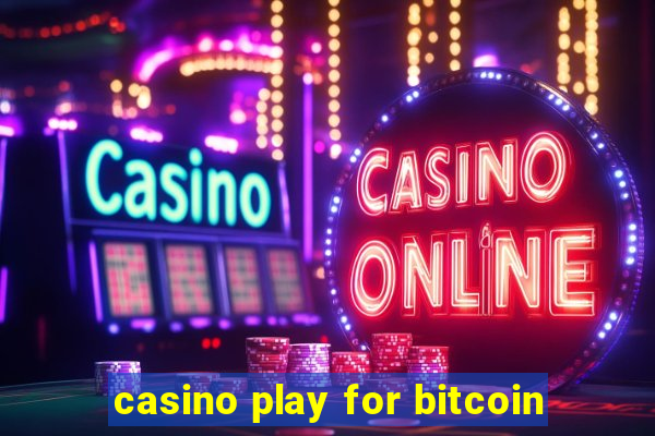 casino play for bitcoin