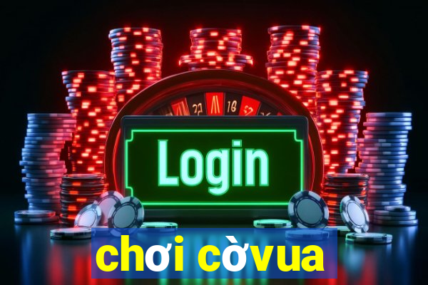 chơi cờvua