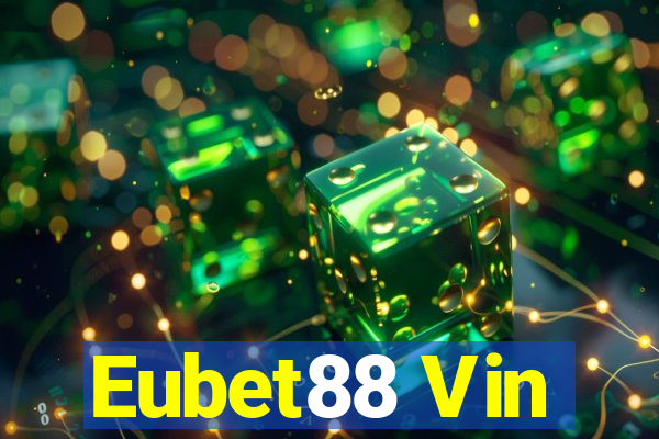 Eubet88 Vin