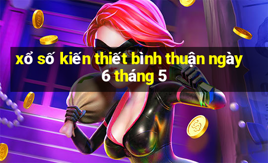 xổ số kiến thiết bình thuận ngày 6 tháng 5