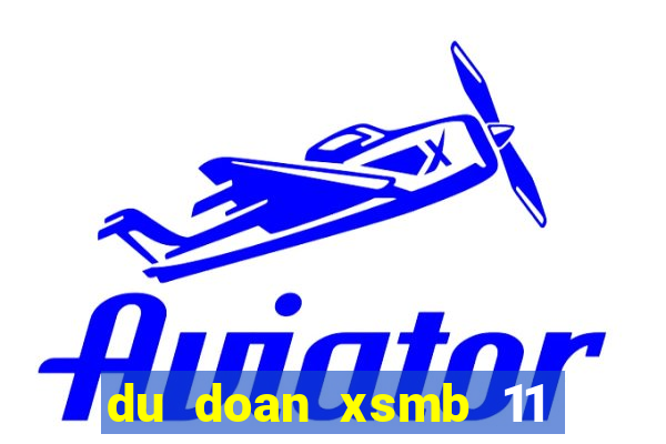 du doan xsmb 11 11 2021