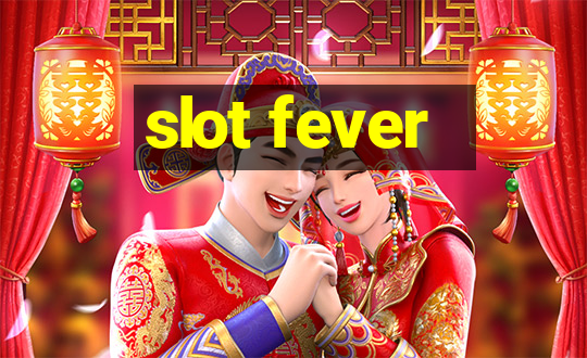 slot fever