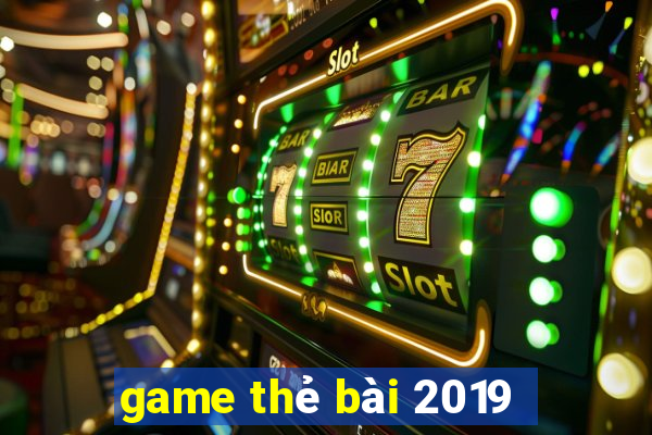 game thẻ bài 2019