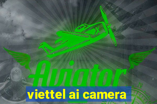 viettel ai camera