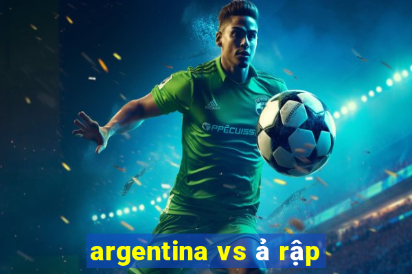 argentina vs ả rập