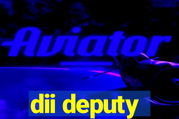 dii deputy