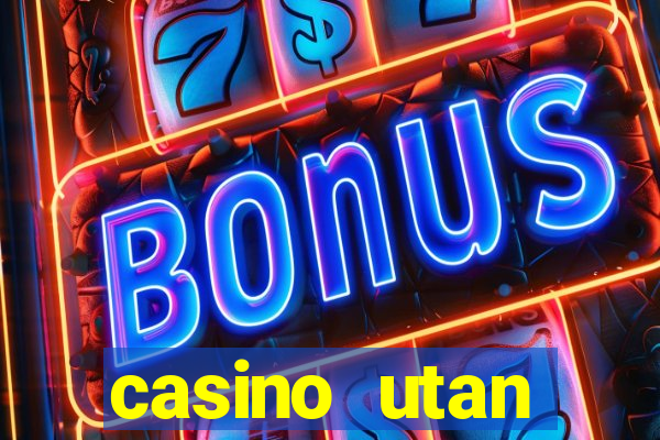 casino utan spelgräns 2021