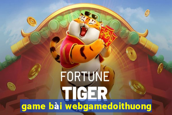 game bài webgamedoithuong