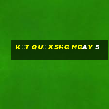 kết quả XSHG ngày 5