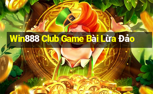 Win888 Club Game Bài Lừa Đảo