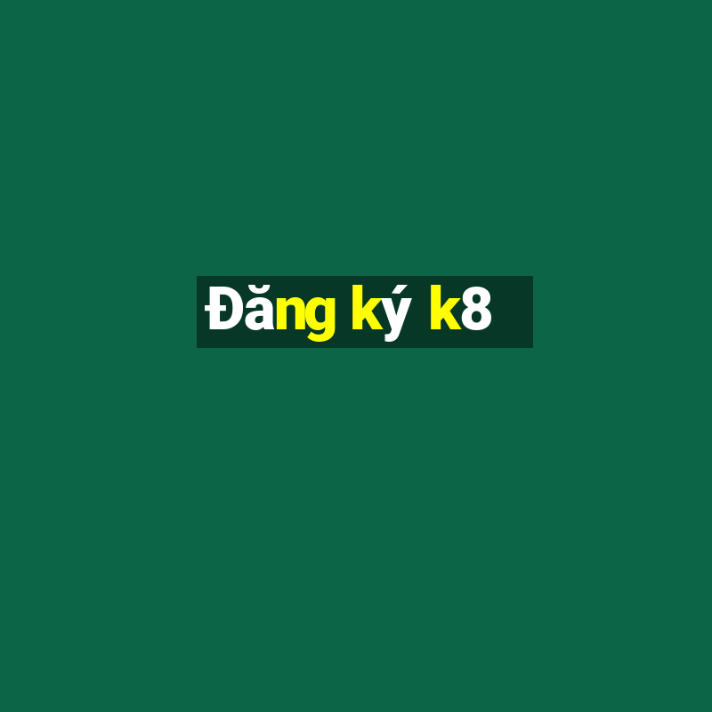 Đăng ký k8