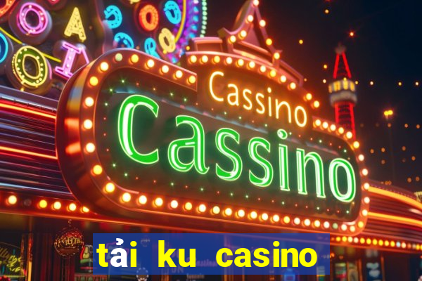 tải ku casino cho pc