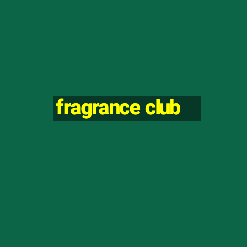 fragrance club