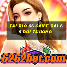 Tai Rio 66 Game Bài 69 Doi Thuong