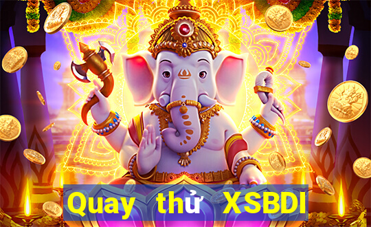 Quay thử XSBDI ngày 24