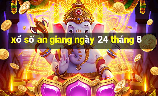 xổ số an giang ngày 24 tháng 8