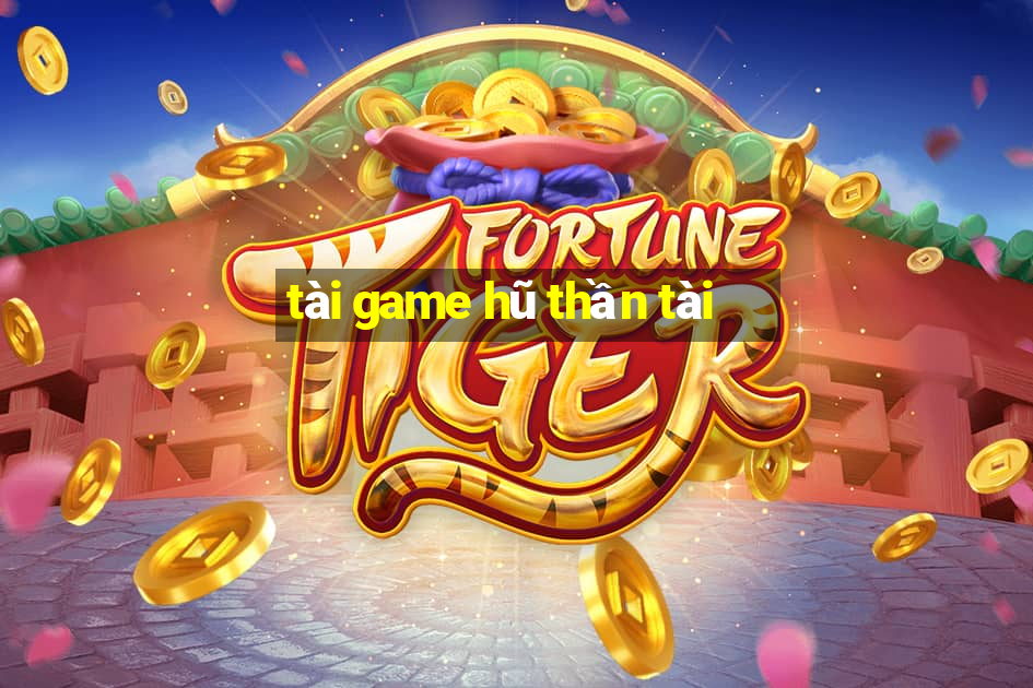 tài game hũ thần tài