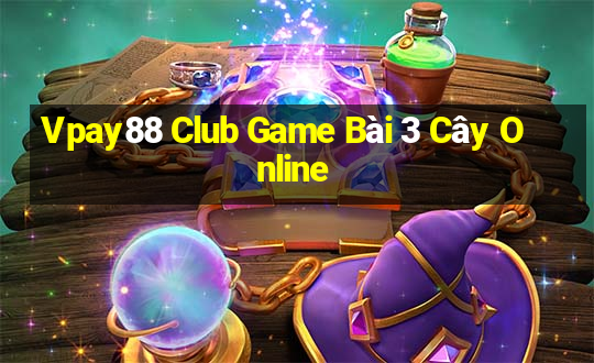 Vpay88 Club Game Bài 3 Cây Online