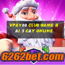 Vpay88 Club Game Bài 3 Cây Online