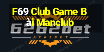 F69 Club Game Bài Manclub