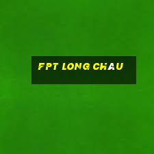 fpt long châu