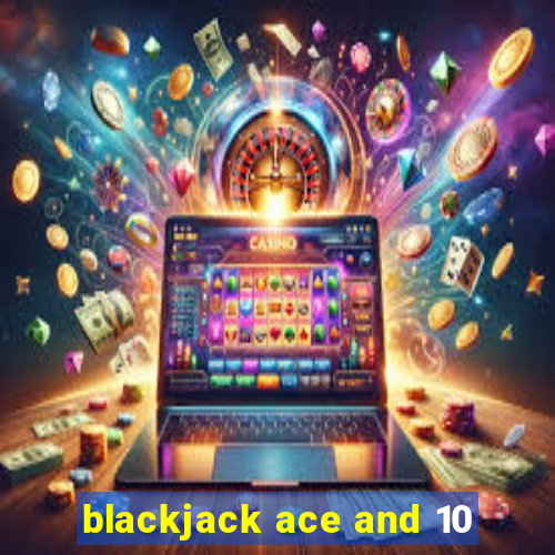 blackjack ace and 10