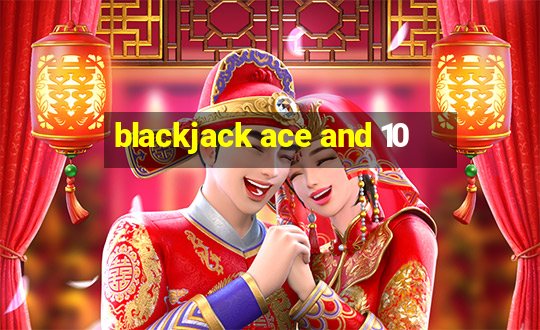 blackjack ace and 10