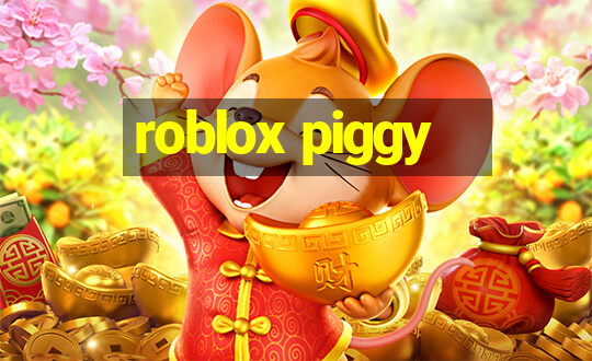 roblox piggy